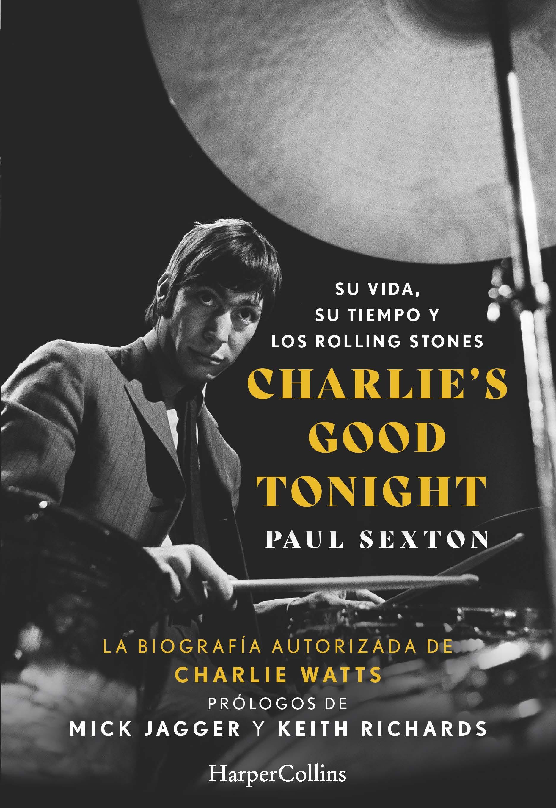 Charlie's Good Tonight. Su vida, su tiempo y los Rolling Stones.  9788491398479