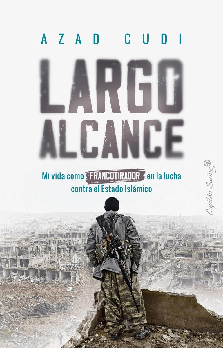 Largo alcance "Mi vida como francotirador en la lucha contra el ISIS"