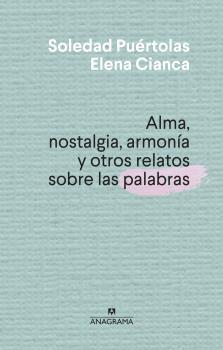 Alma, nostalgia, armonia y otros relatos sobre las palabras.  9788433910004