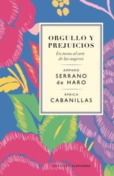 ORGULLO Y PREJUICIOS. EN TORNO AL ARTE DE LAS MUJERES.  9788419243188