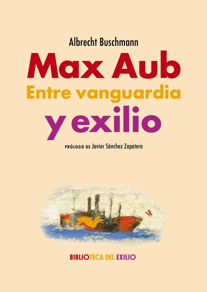 MAX AUB ENTRE VANGUARDIA Y EXILIO