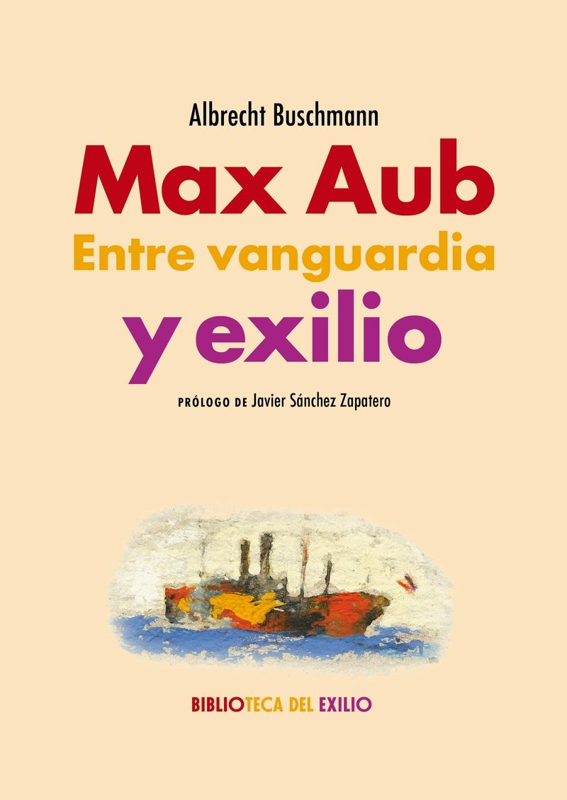 MAX AUB ENTRE VANGUARDIA Y EXILIO.  9788419231857