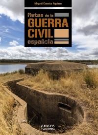 Rutas de la Guerra Civil Española.  9788491584391