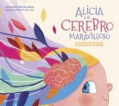 ALICIA Y EL CEREBRO MARAVILLOSO.  9788448859855