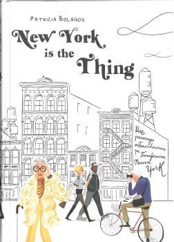 NEW YORK IS THE THING. 9788494680373 NEW YORK IS THE THING. 9788494680373
