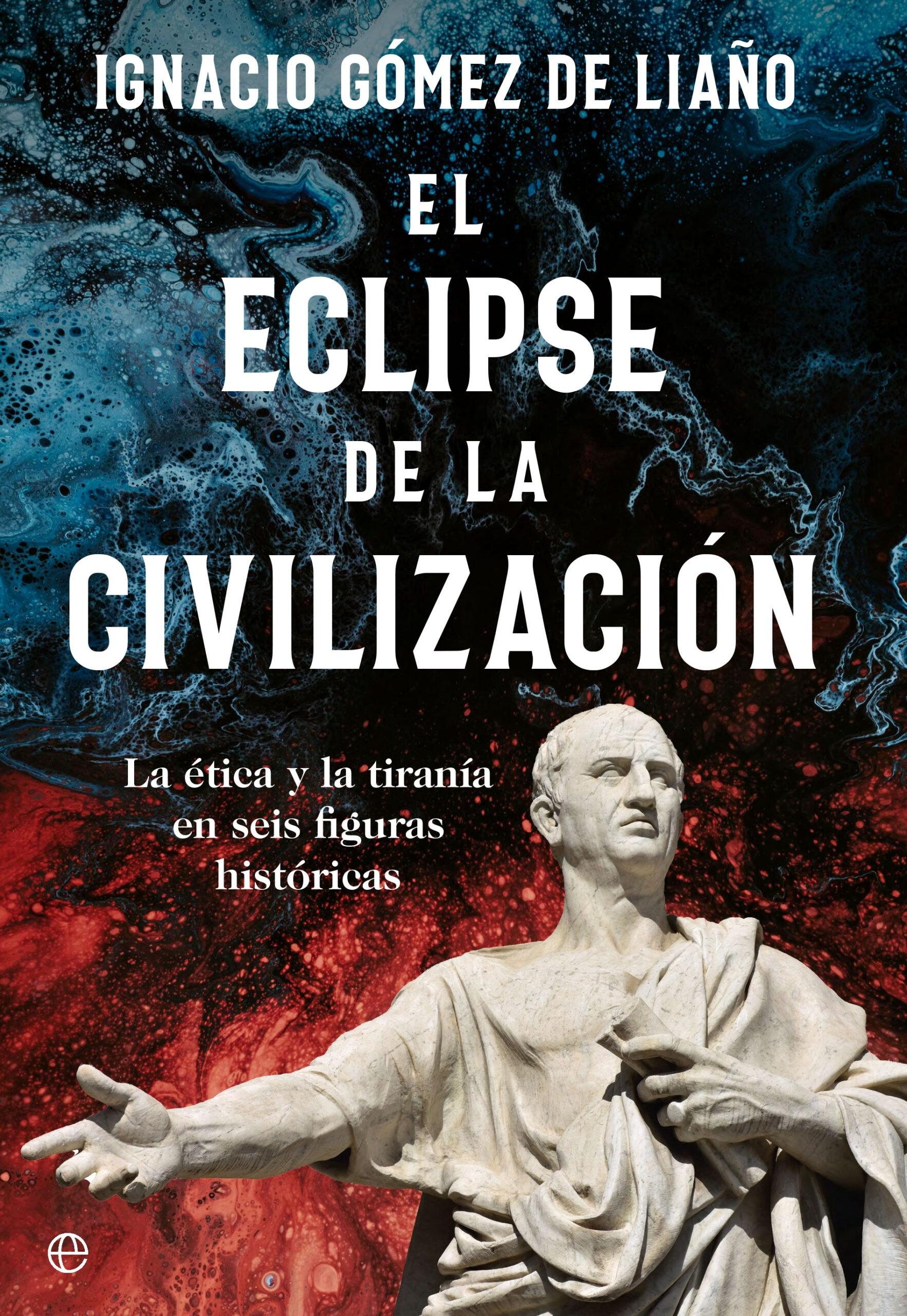 EL ECLIPSE DE LA CIVILIZACION.  9788413844879