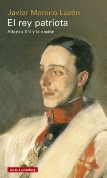 REY PATRIOTA, EL "ALFONSO XIII Y LA NACIÓN".  9788419392114