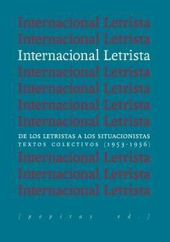 DE LOS LETRISTAS A LOS SITUACIONISTAS