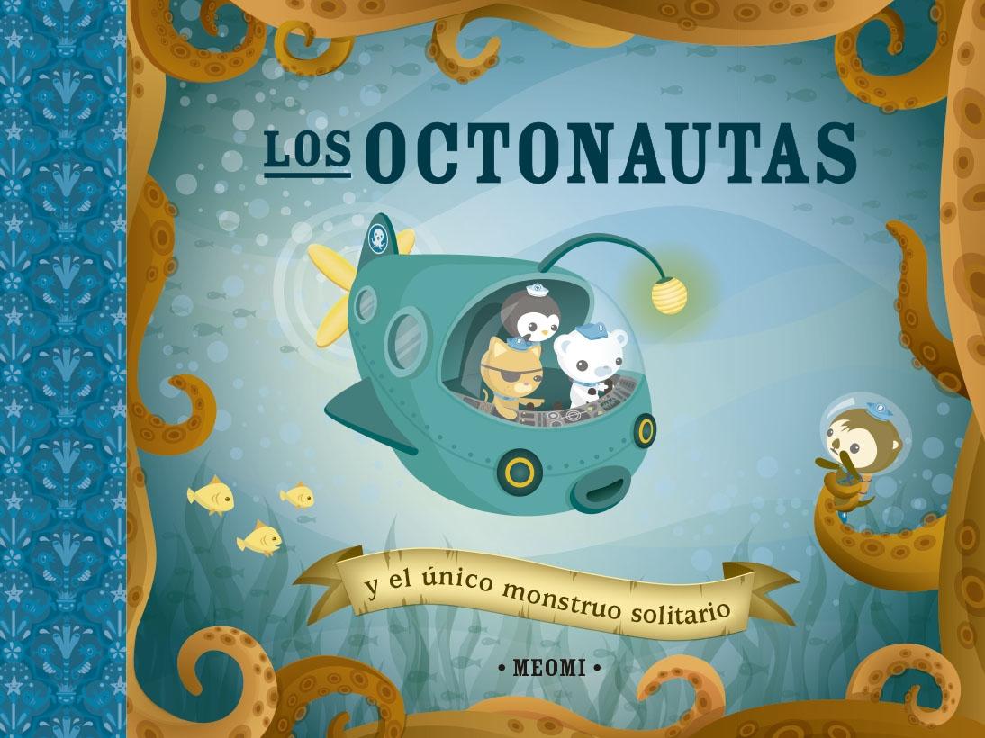 OCTONAUTAS Y EL ÚNICO MONSTRUO SOLITARIO, LOS.  9788491456285