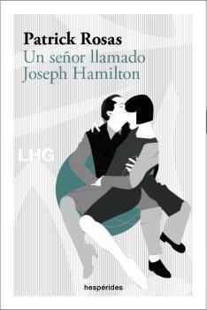 UN SEÑOR LLAMADO JOSEPH HAMILTON.  9788418657306