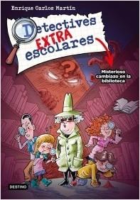 DETECTIVES EXTRAESCOLARES 1. MISTERIOSO CAMBIAZO EN LA BIBLIOTECA.  9788408267812