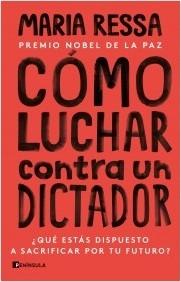 CÓMO LUCHAR CONTRA UN DICTADOR.  9788411001335