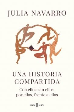 Una historia compartida "Con ellos, sin ellos, por ellos, frente a ellos".  9788401031427