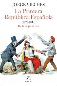 LA PRIMERA REPUBLICA ESPAÑOLA (1873-74).  9788467068740