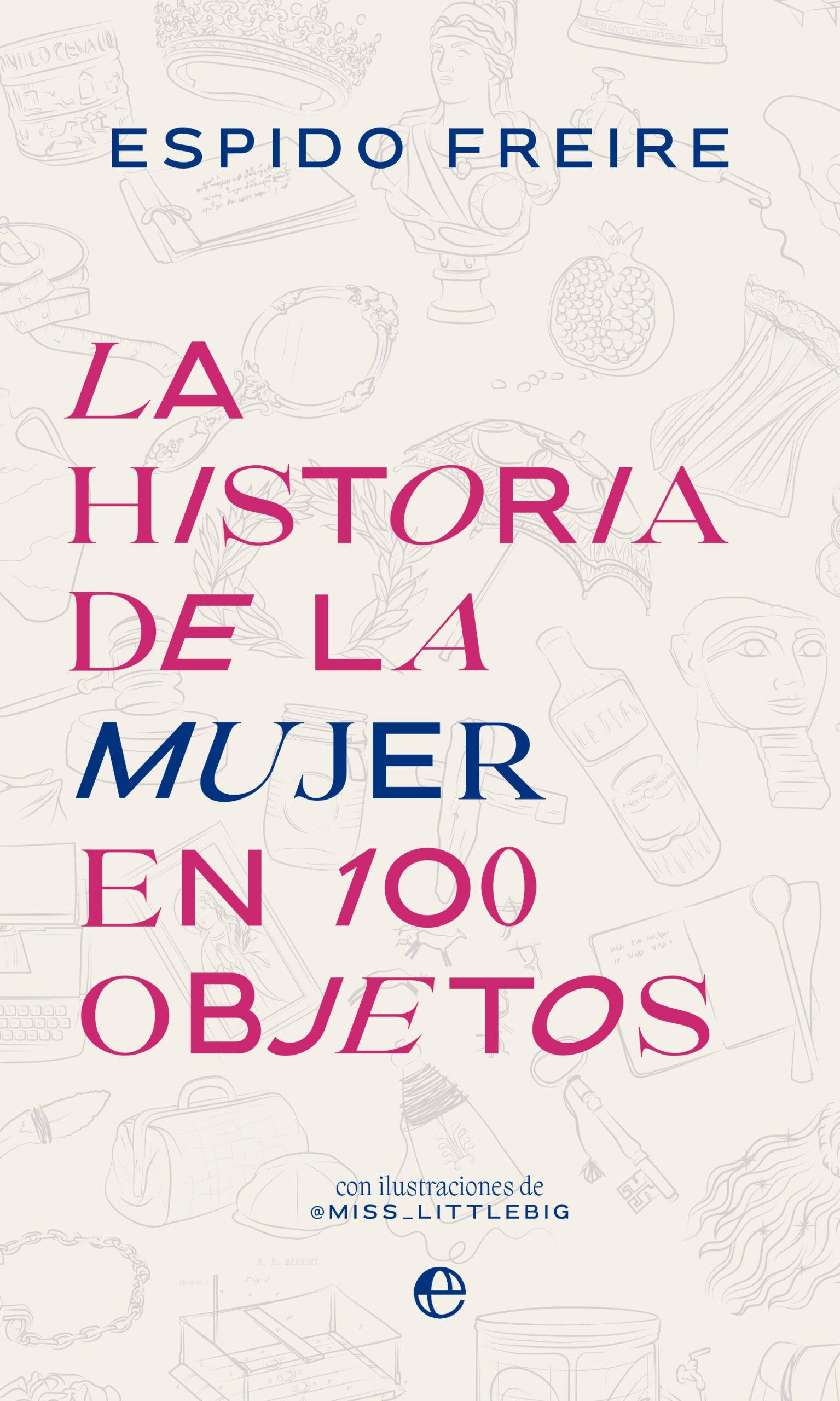 LA HISTORIA DE LA MUJER EN 100 OBJETOS.  9788413845227