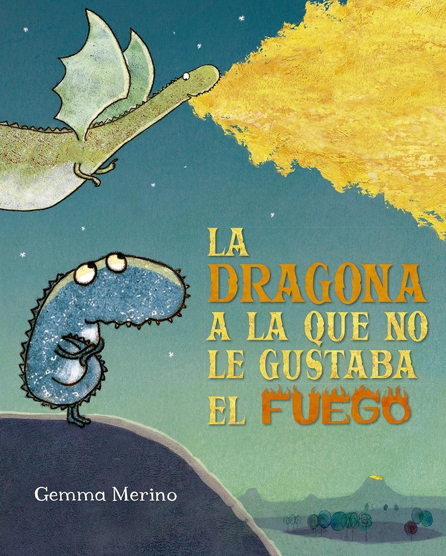 DRAGONA A LA QUE NO LE GUSTABA EL FUEGO, LA.  9788491454182