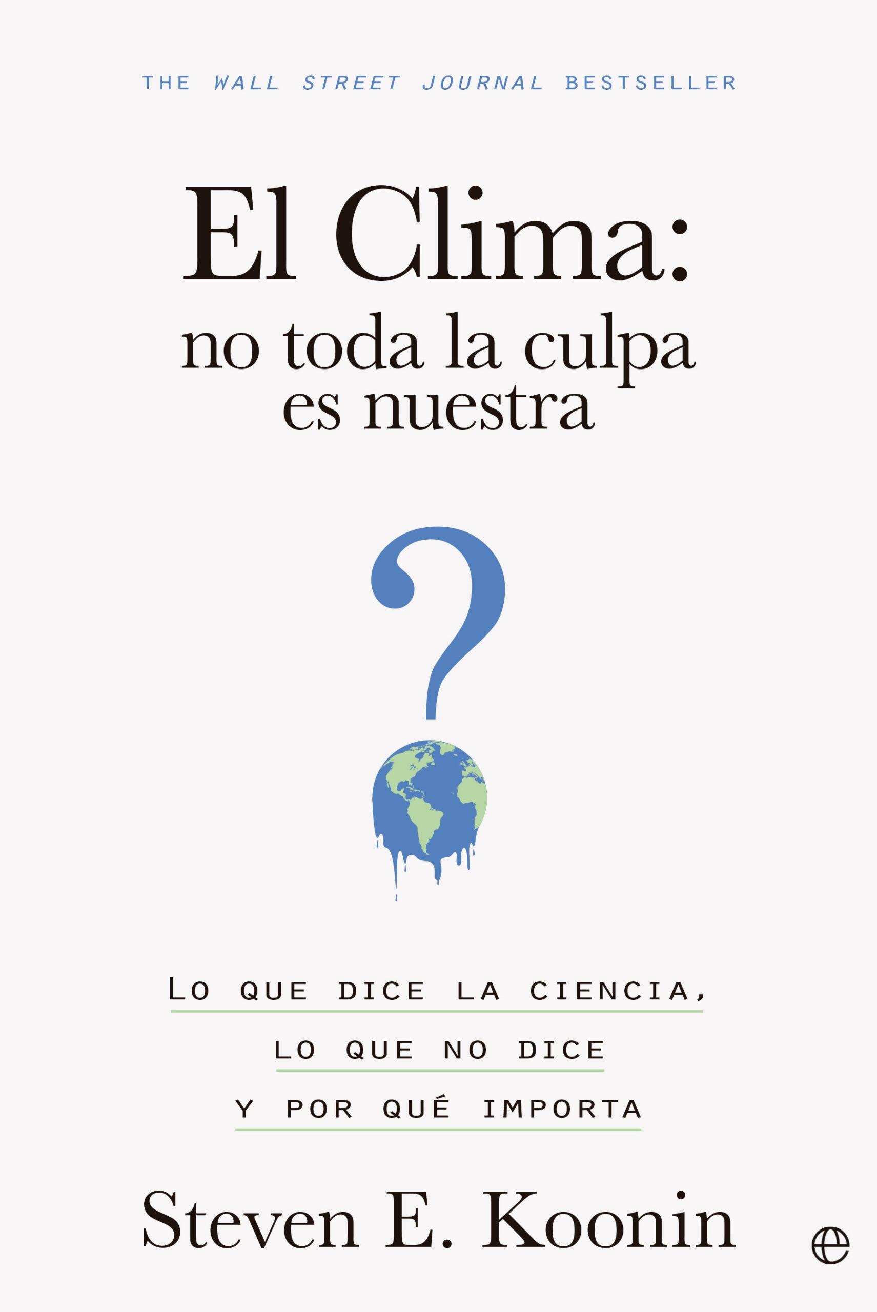 EL CLIMA NO TODA LA CULPA ES NUESTRA.  9788413845203