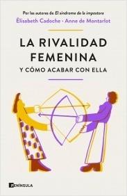 LA RIVALIDAD FEMENINA Y CÓMO ACABR CON ELLA.  9788411001434