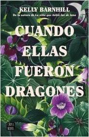 CUANDO ELLAS FUERON DRAGONES.  9788408260318