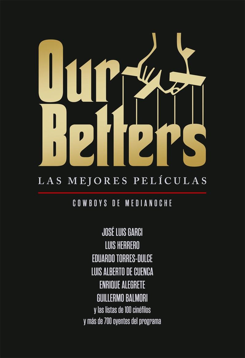 OUR BETTERS. LAS MEJORES PELICULAS. COWBOY DE MEDIANOCHE.  9788418181542