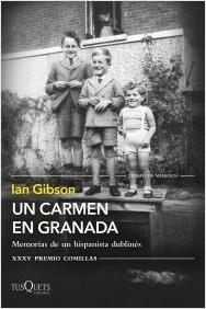 Un carmen en Granada "Memorias de un hispanista dublinés  (XXXV Premio Comillas 2023)".  9788411072489