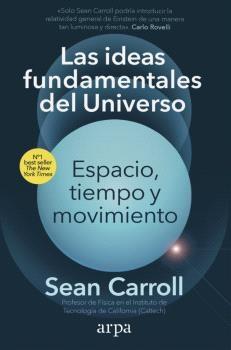 LAS IDEAS FUNDAMENTALES DEL UNIVERSO.  9788418741913