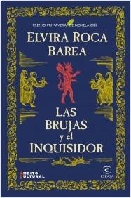 Las brujas y el inquisidor "Premio Primavera de Novela 2023".  9788467069235