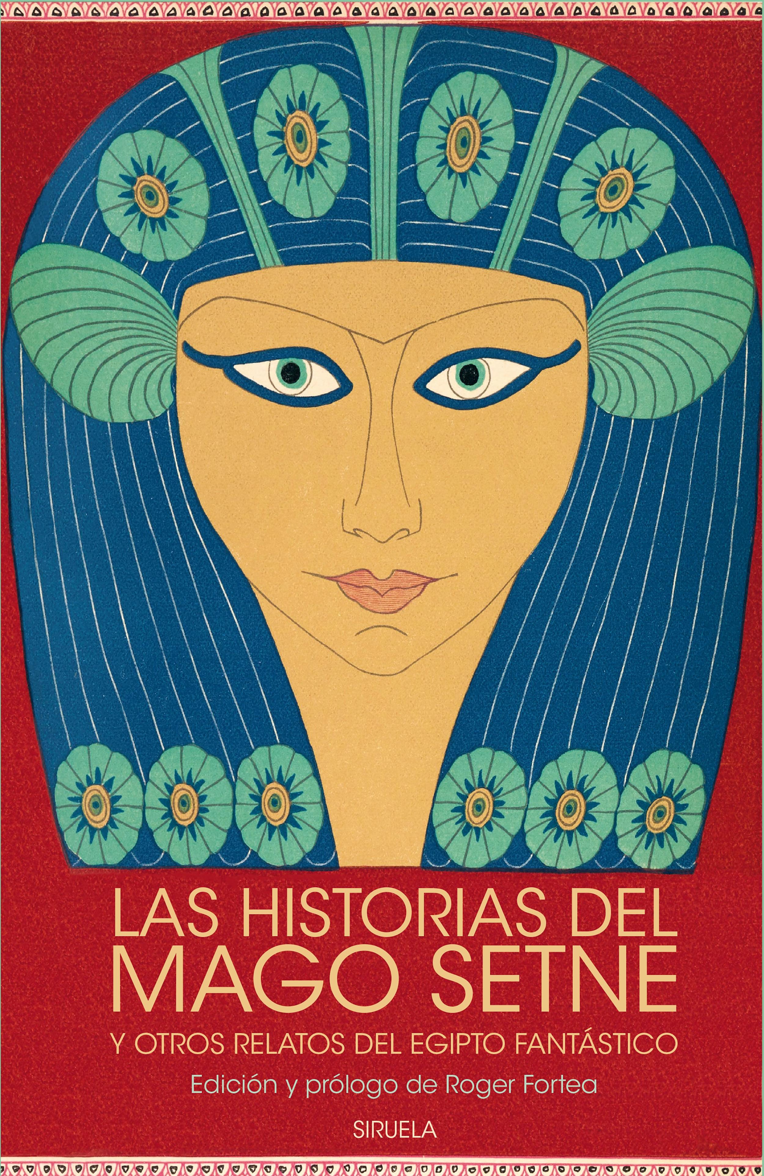 LAS HISTORIAS DEL MAGO SETNE Y OTROS RELATOS DEL EGIPTO FANTASTICO.  9788419419828