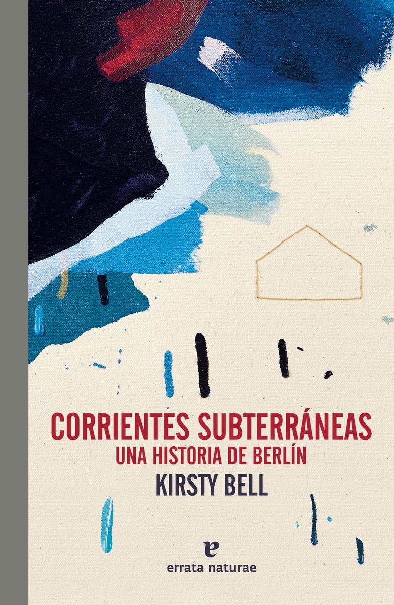 Corrientes subterráneas "Una historia de Berlín".  9788419158352