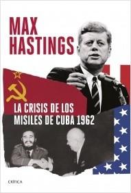 LA CRISIS DE LOS MISILES DE CUBA 1962.  9788491995333