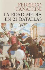 LA EDAD MEDIA EN 21 BATALLAS.  9788412595437