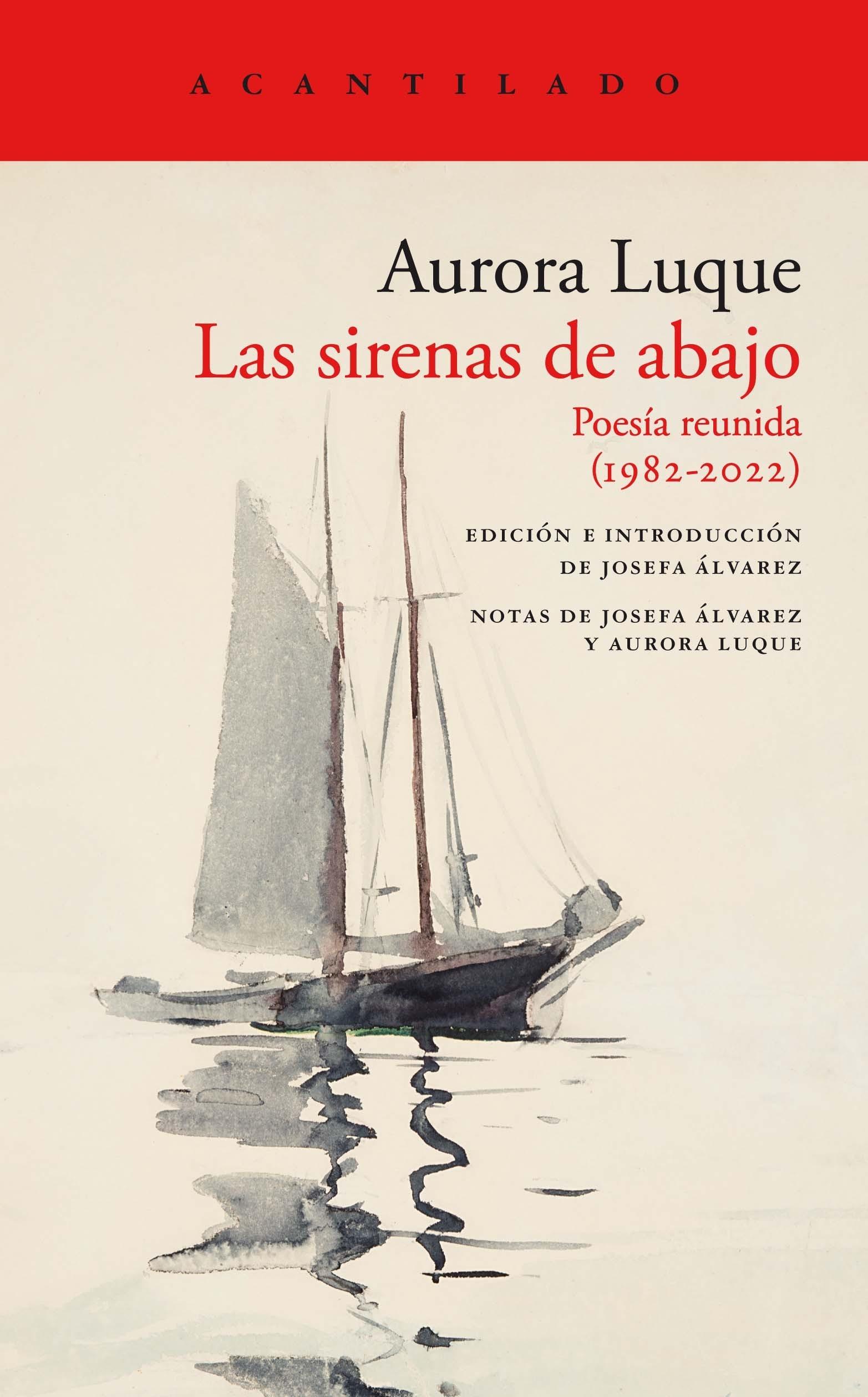 LAS SIRENAS DE ABAJO. POESIA REUNIDA (1982-2022)