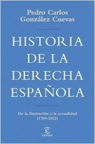 HISTORIA DE LA DERECHA ESPAÑOLA.  9788467069747