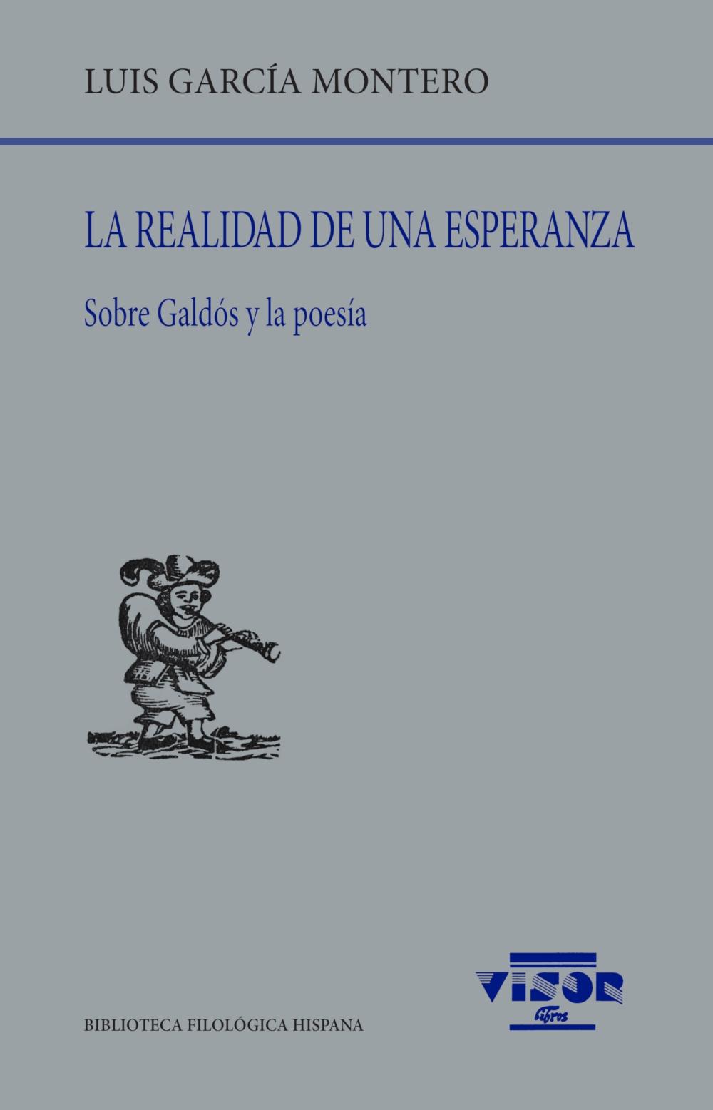 LA REALIDAD DE UNA ESPERANZA. SOBRE GALDOS Y LA POESIA.  9788498952834