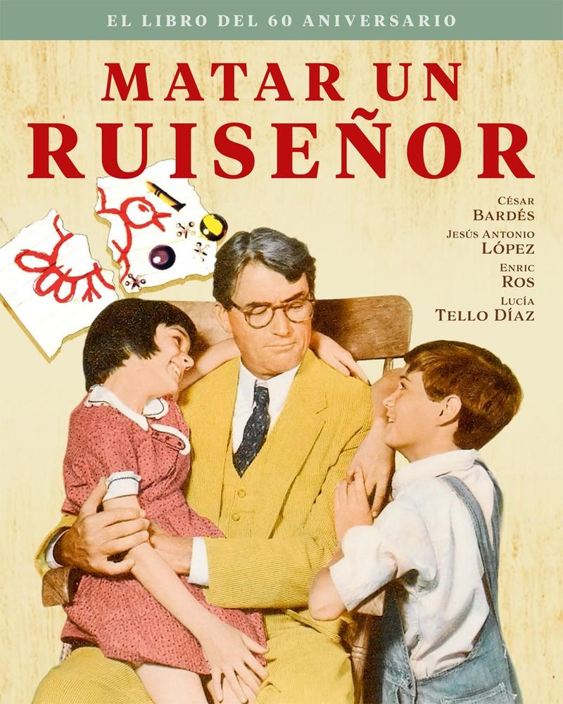 MATAR A UN RUISEÑOR. EL LIBRO DEL 60 ANIVERSARIO.  9788418181528