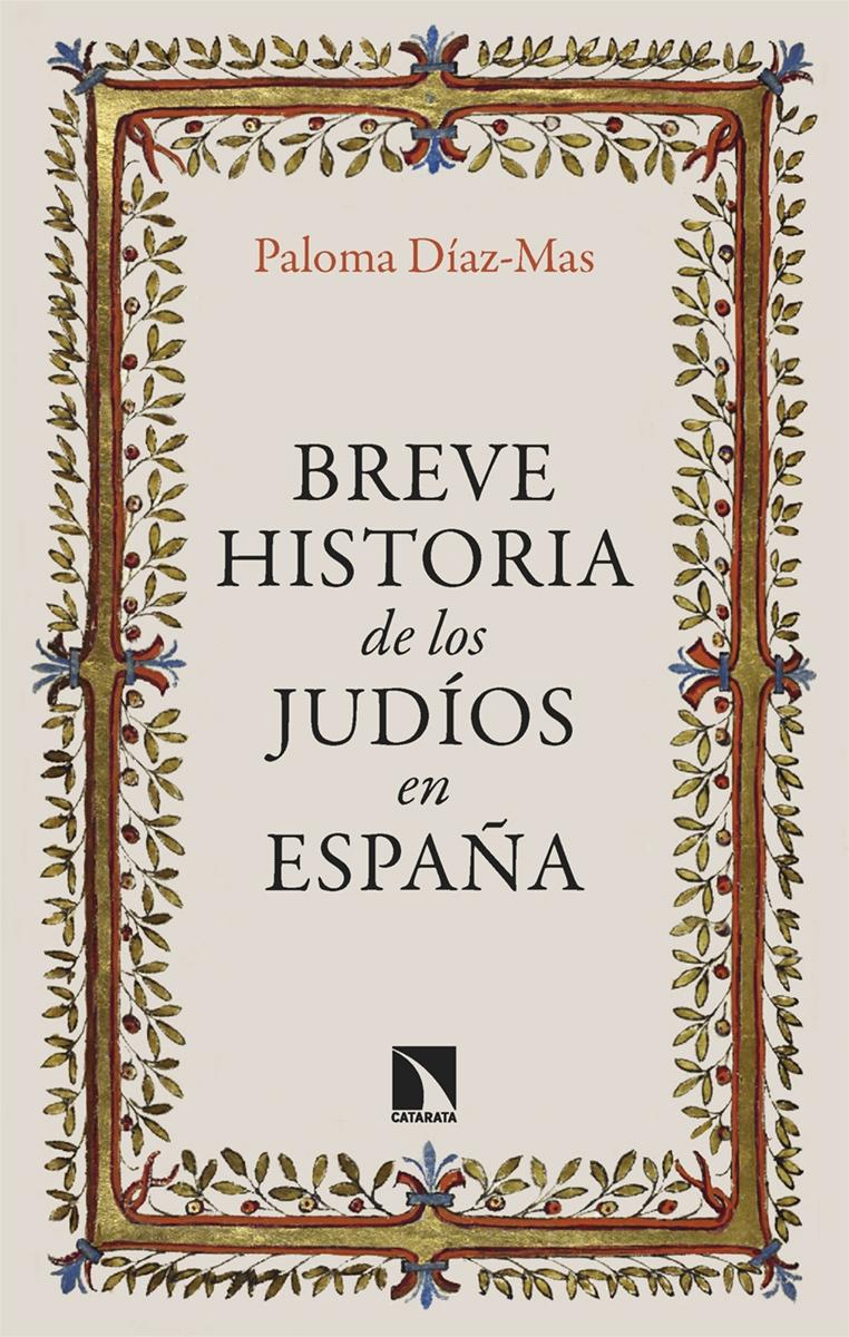 BREVE HISTORIA DE LOS JUDIOS EN ESPAÑA.  9788413528038