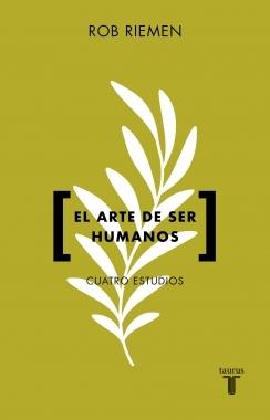 EL ARTE DE SER HUMANOS.  9788430626373