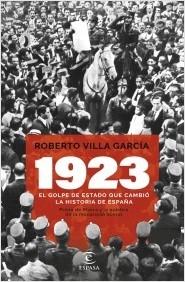 1923. EL GOLPE DE ESTADO QUE CAMBIO LA HISTORIA.  9788467070583