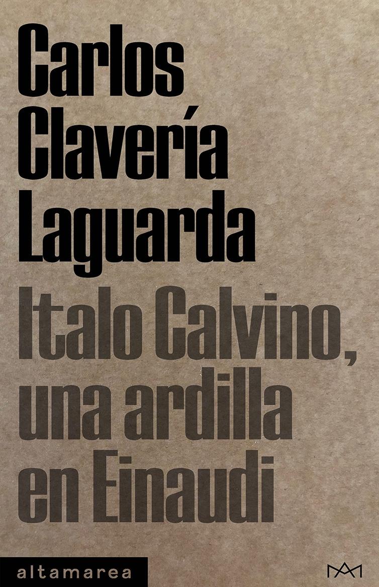 CALVINO, UNA ARDILLA EN EINAUDI.  9788419583338