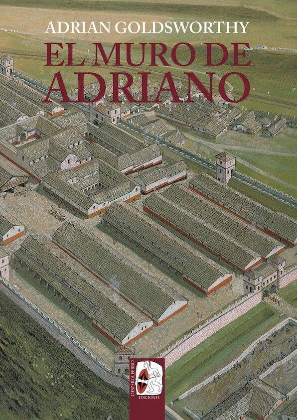 El muro de Adriano. Confín del Imperio.  9788412716603