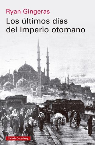 LOS ULTIMOS DÍAS DEL IMPERIO OTOMANO.  9788419738110