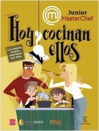 MASTERCHEF JUNIOR. HOY COCINAN ELLOS