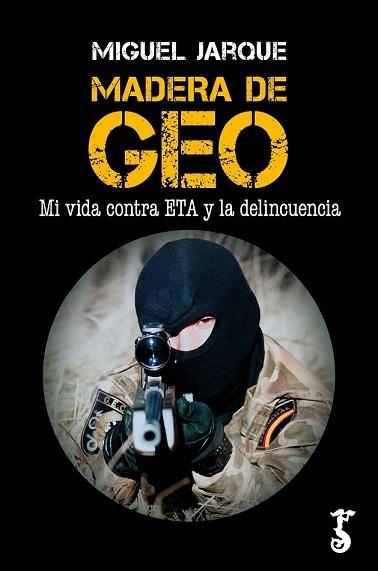 MADERA DE GEO "MI VIDA CONTRA ETA Y LA DELINCUENCIA"