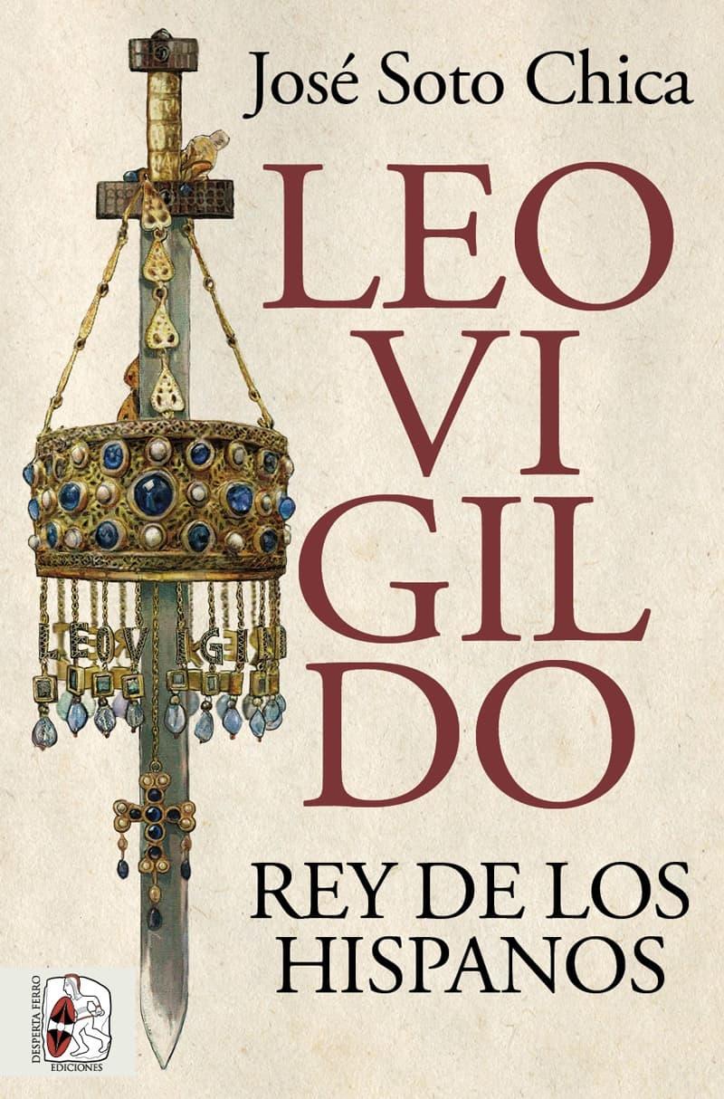 Leovigildo. Rey de los hispanos.  9788412716658