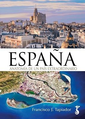 ESPAÑA ANATOMÍA DE UN PAÍS EXTRAORDINARIO.  9788419018366