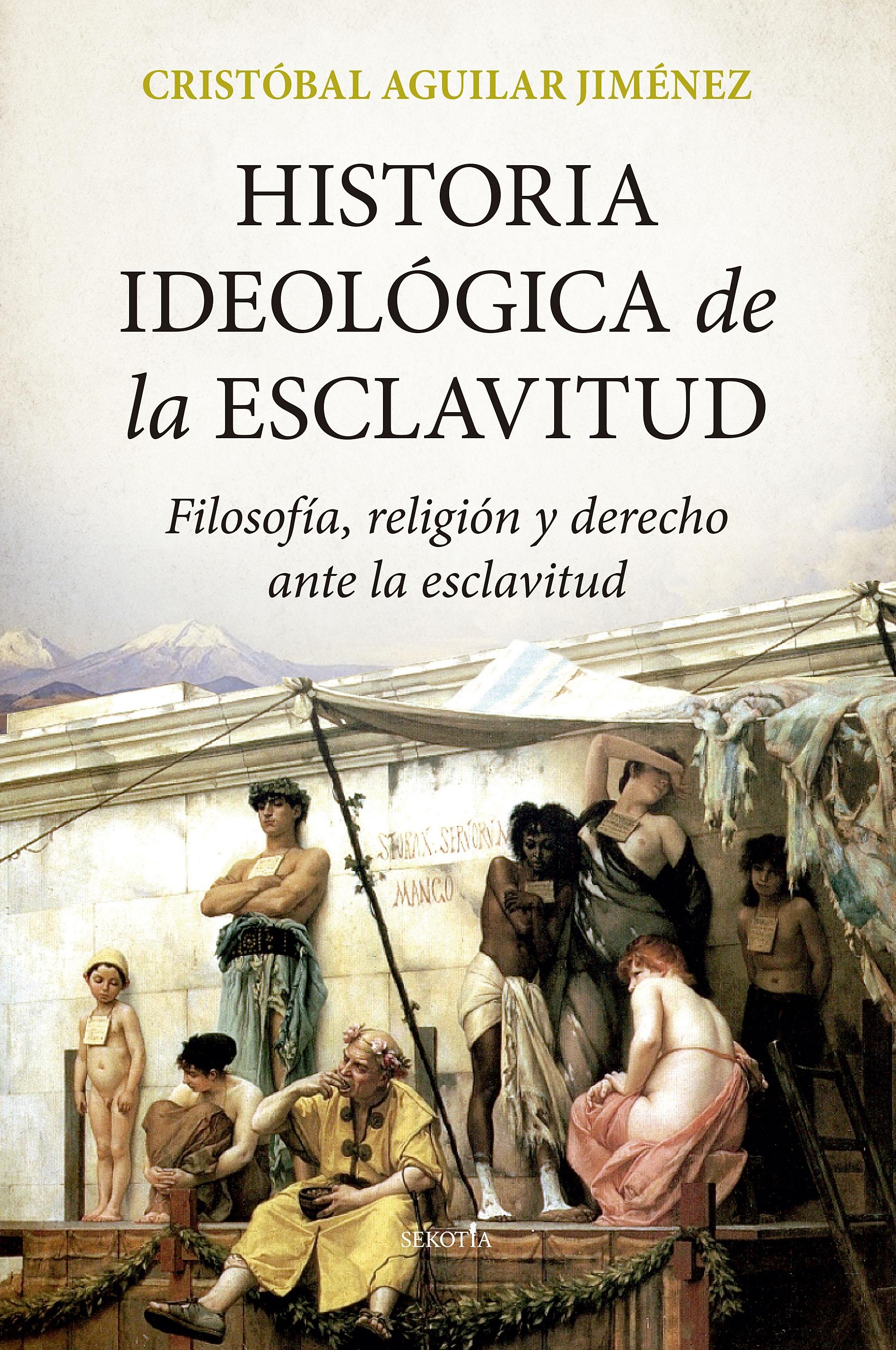 HISTORIA IDEOLÓGICA DE LA ESCLAVITUD.  9788418414770