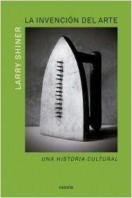 LA INVENCION DEL ARTE. UNA HISTORIA CULTURAL