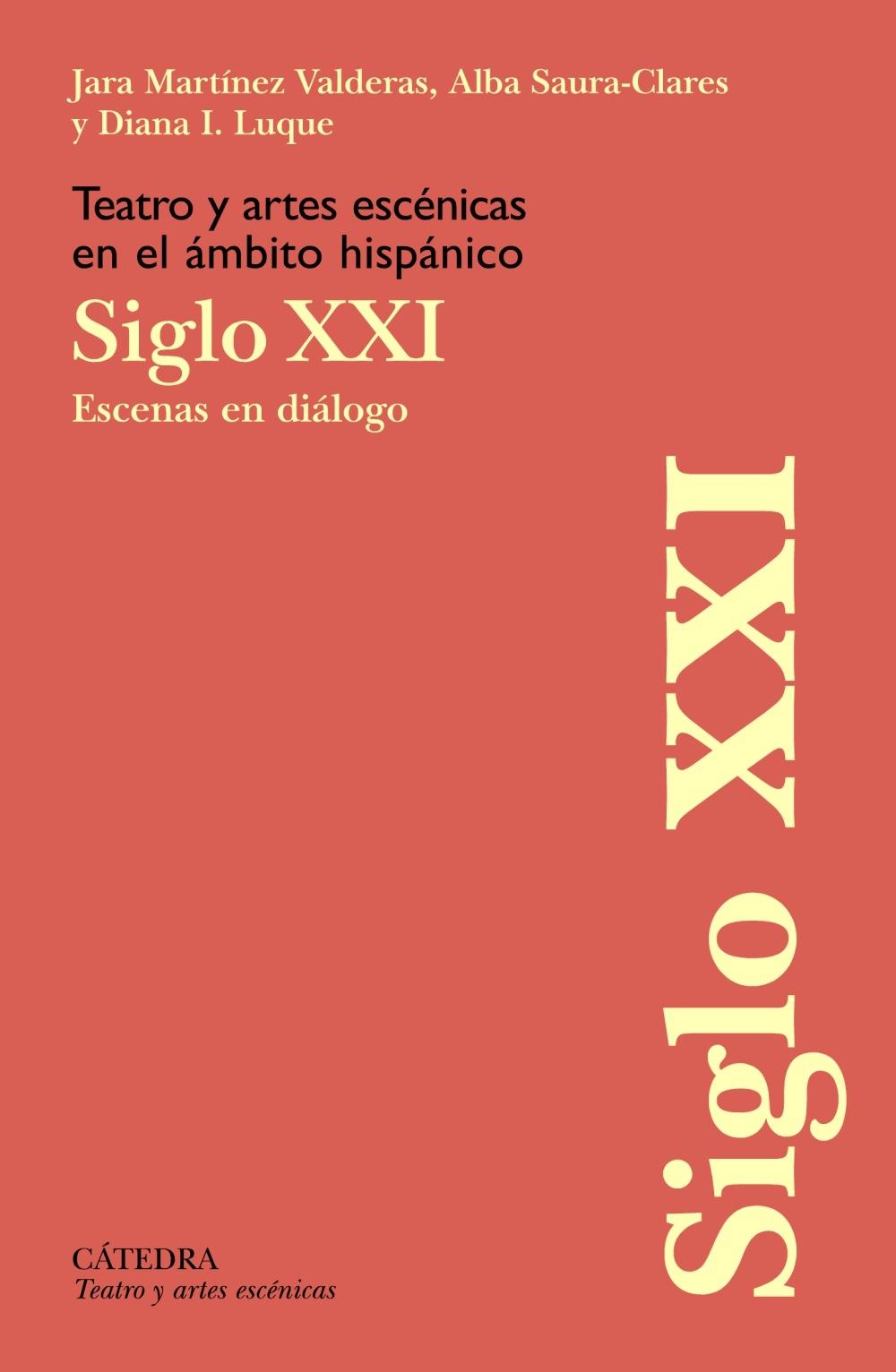 TEATRO Y ARTES ESCENICAS EN EL AMBITO HISPANICO. SIGLO XXI