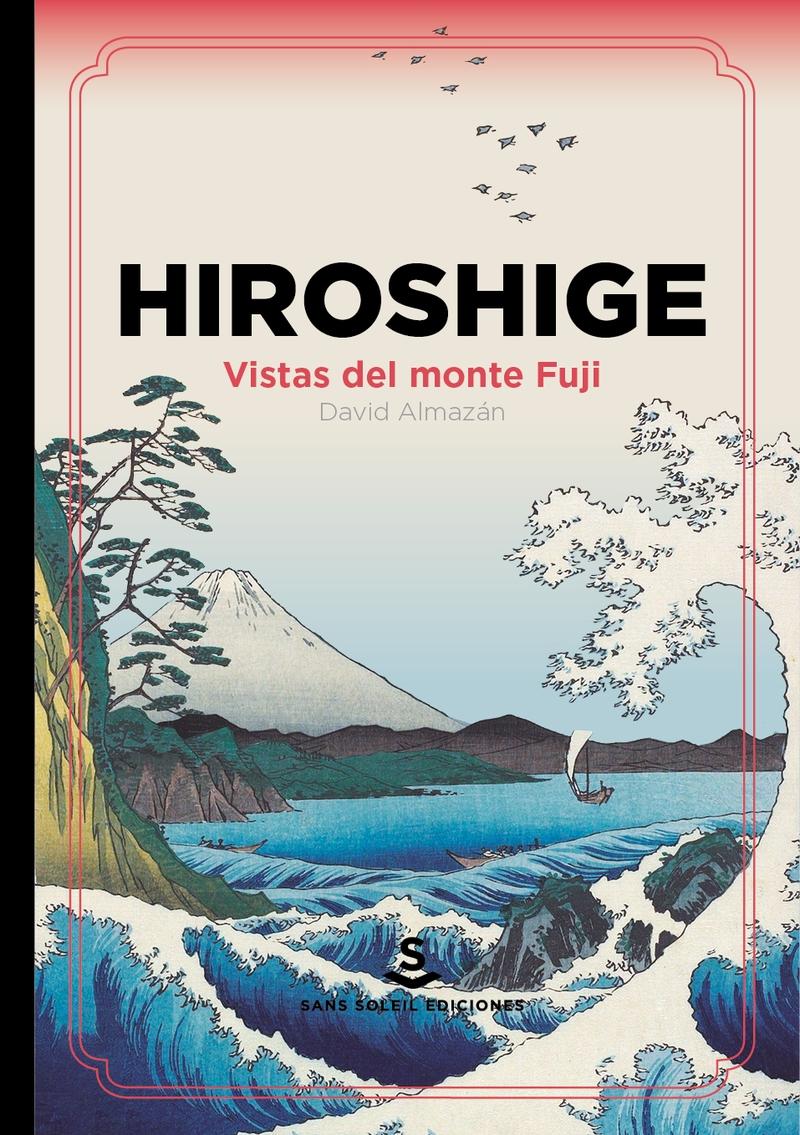 HIROSHIGE. VISIONES DEL MONTE FUJI