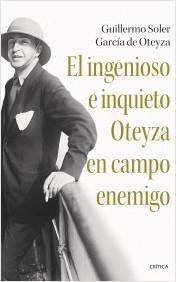 EL INGENIOSO E INQUIETO OTEYZA EN CAMPO ENEMIGO